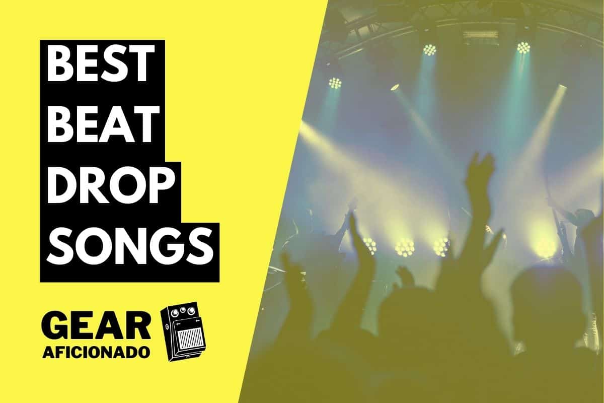 Best Beat Drop Songs