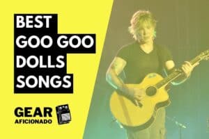 Best Goo Goo Dolls Songs