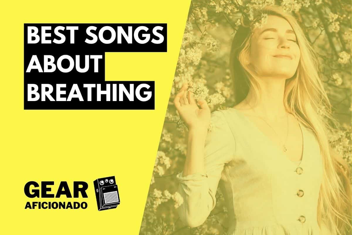Best Songs About Breathing
