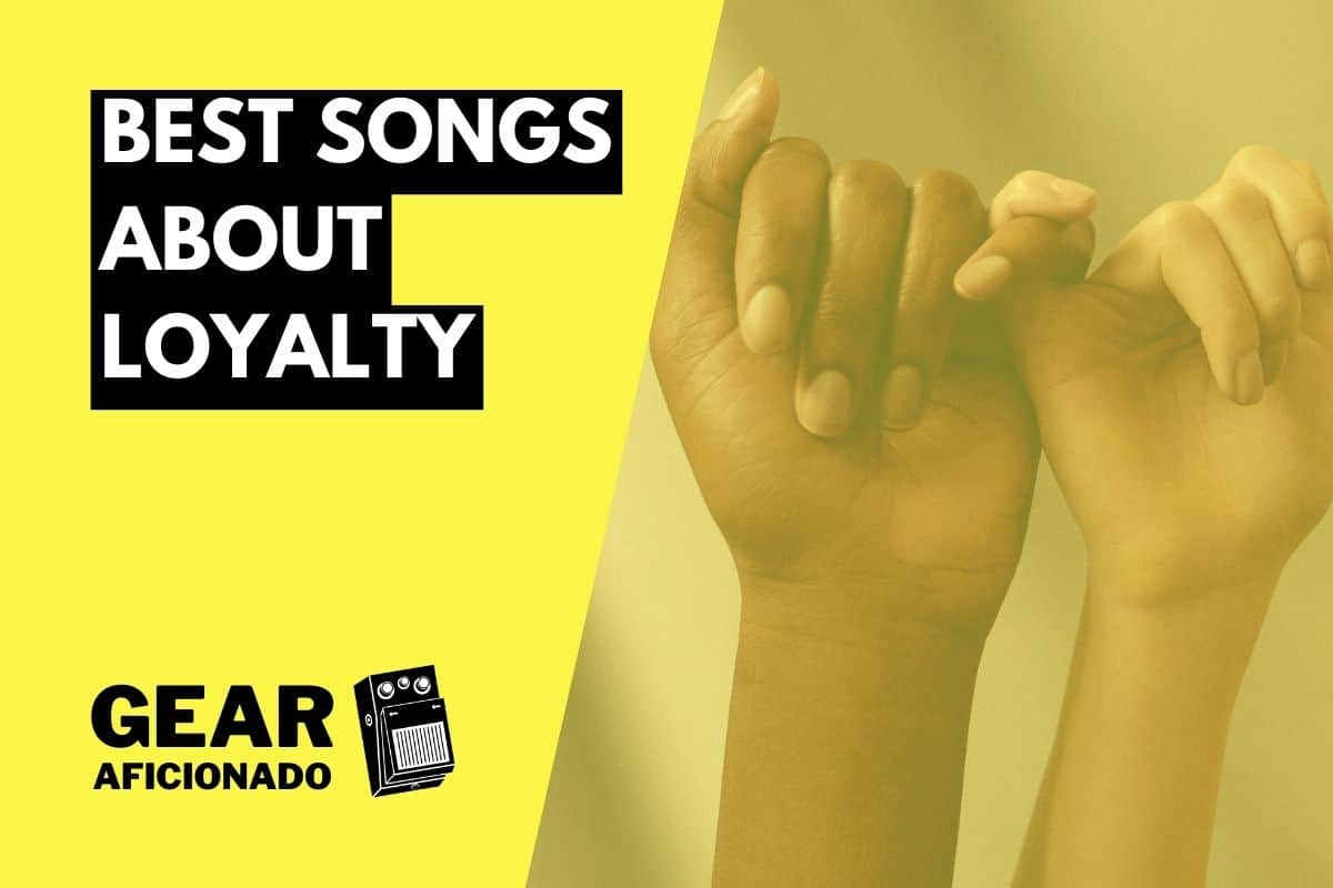 Best Songs About Loyalty