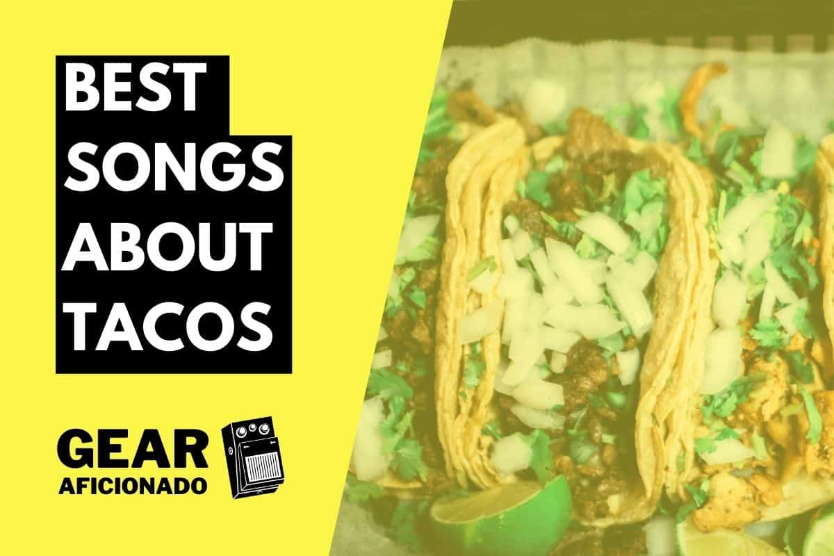 Best Songs About Tacos