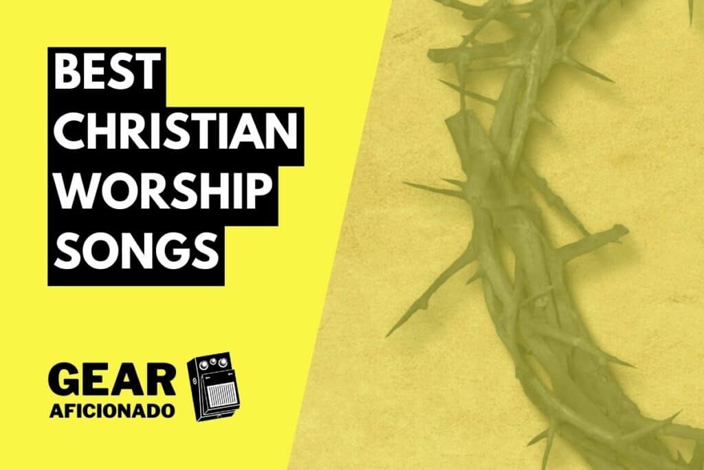 15 Best Christian Worship Songs
