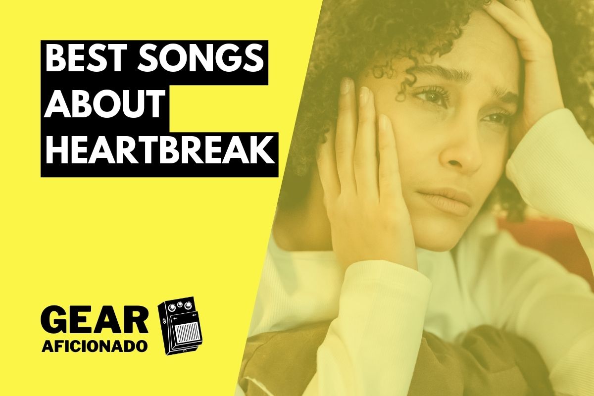 Best Songs About Heartbreak