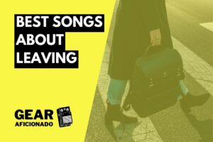 Best Songs About Leaving