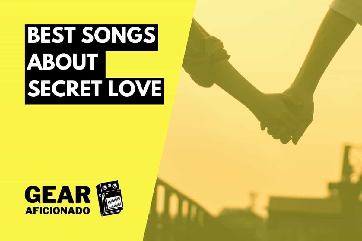 20 Songs About Secret Love: Exploring Hidden Relationships and Affairs