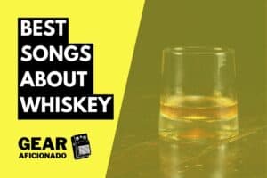 Best Songs About Whiskey