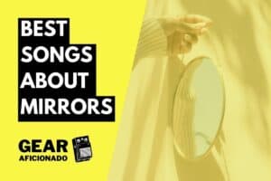 Best Songs About Mirrors