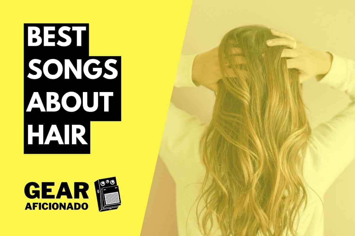 Best Songs About Hair