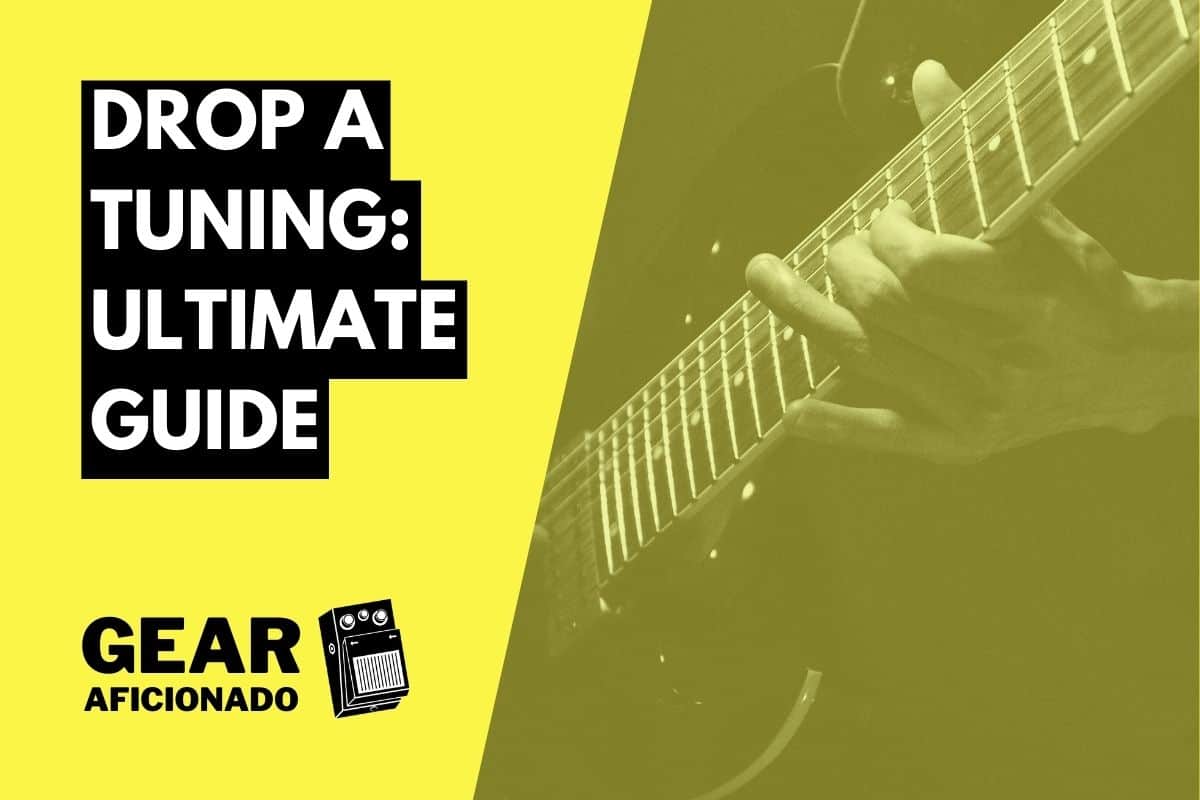 Drop A Tuning Ultimate Guide