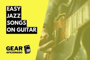 Easy Jazz Songs on Guitar