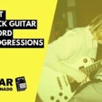 Best Rock Guitar Chord Progressions