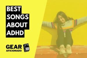 Best Songs About ADHD